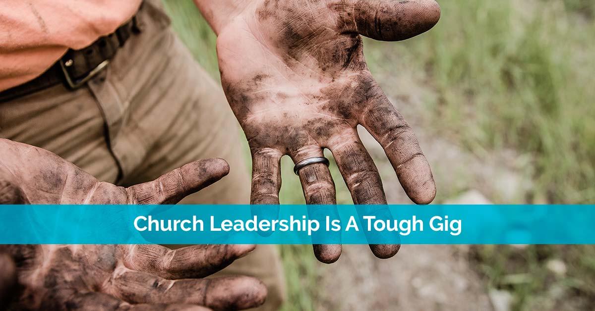 Church Leadership Is A Tough Gig