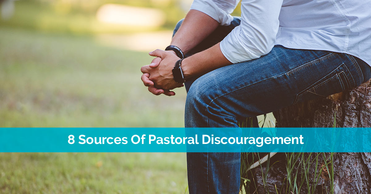 8 Sources Of Pastoral Discouragement