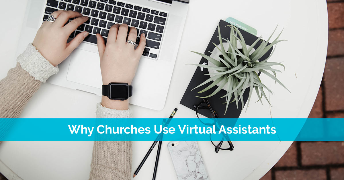 Why Churches Use Virtual Assistants