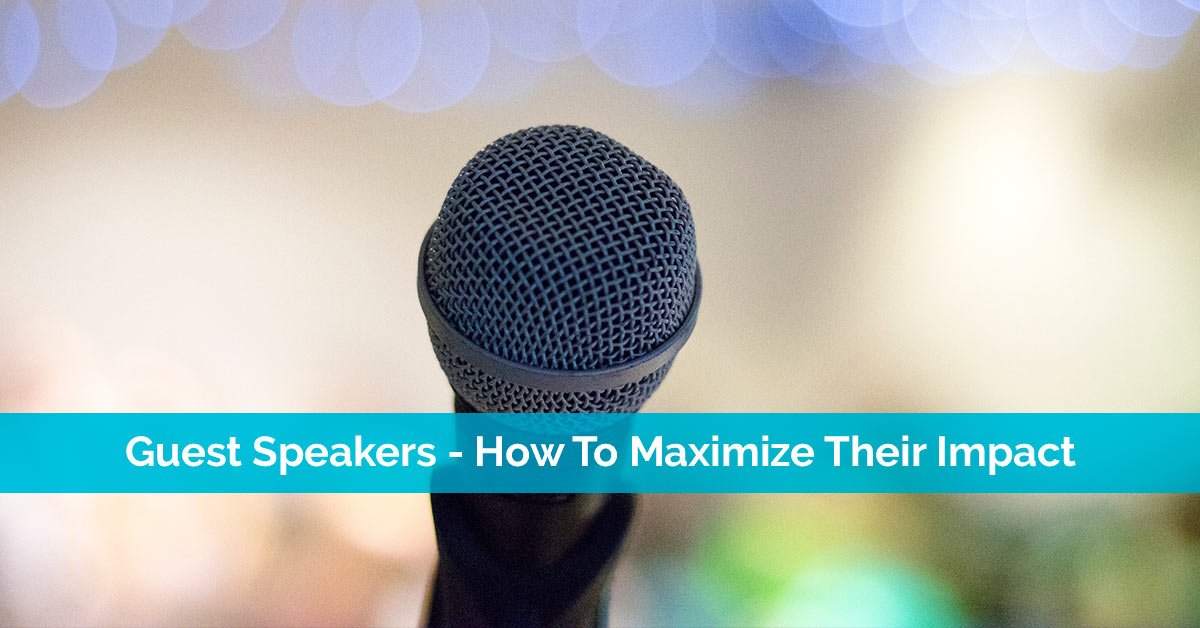 Guest Speakers - How To Maximize Their Impact