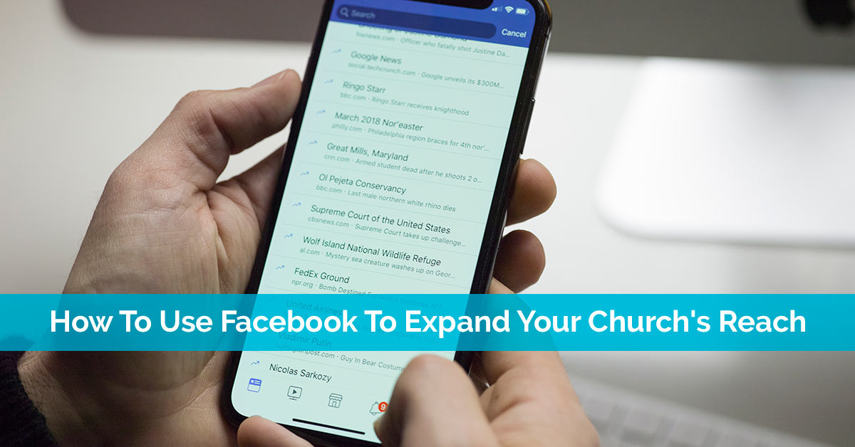 How To Use Facebook To Expand Your Church's Reach