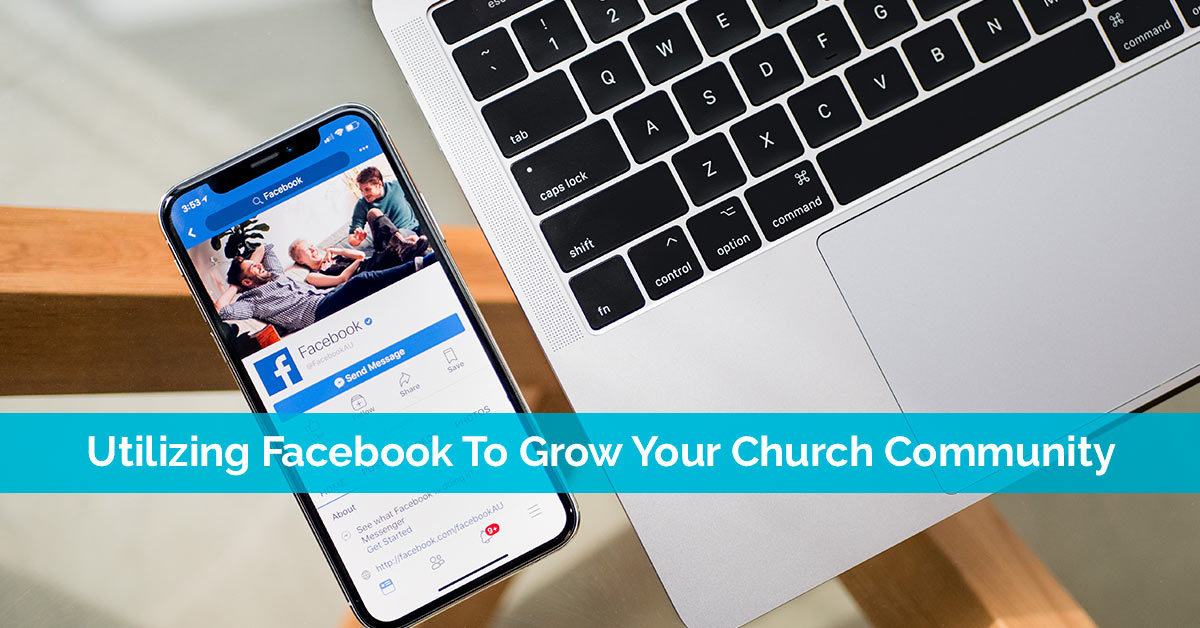 Utilizing Facebook To Grow Your Church Community
