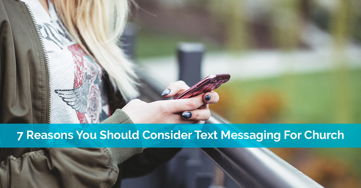 7 Reasons You Should Consider Text Messaging For Church