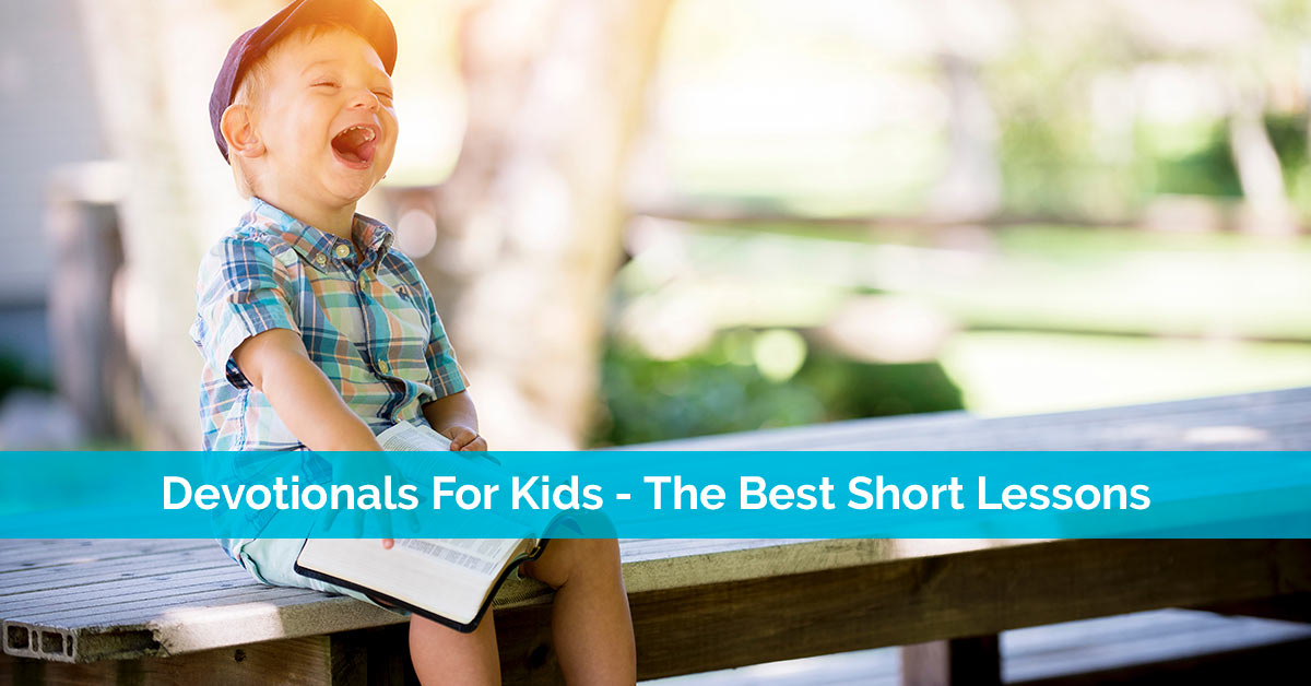 Devotionals For Kids - The Best Short Lessons
