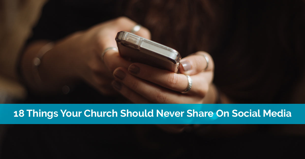 18 Things Your Church Should Never Share On Social Media
