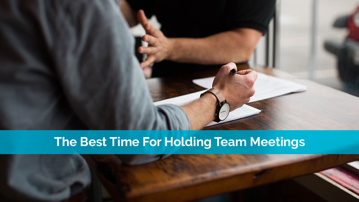 The Best Time For Holding Team Meetings
