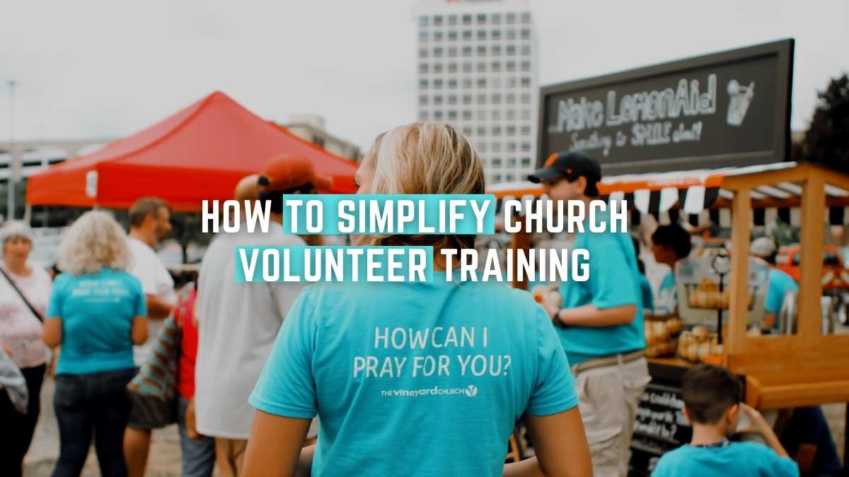 How To Simplify Church Volunteer Training
