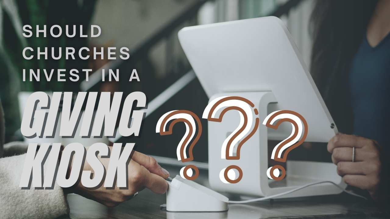 Should You Invest In A Church Giving Kiosk?