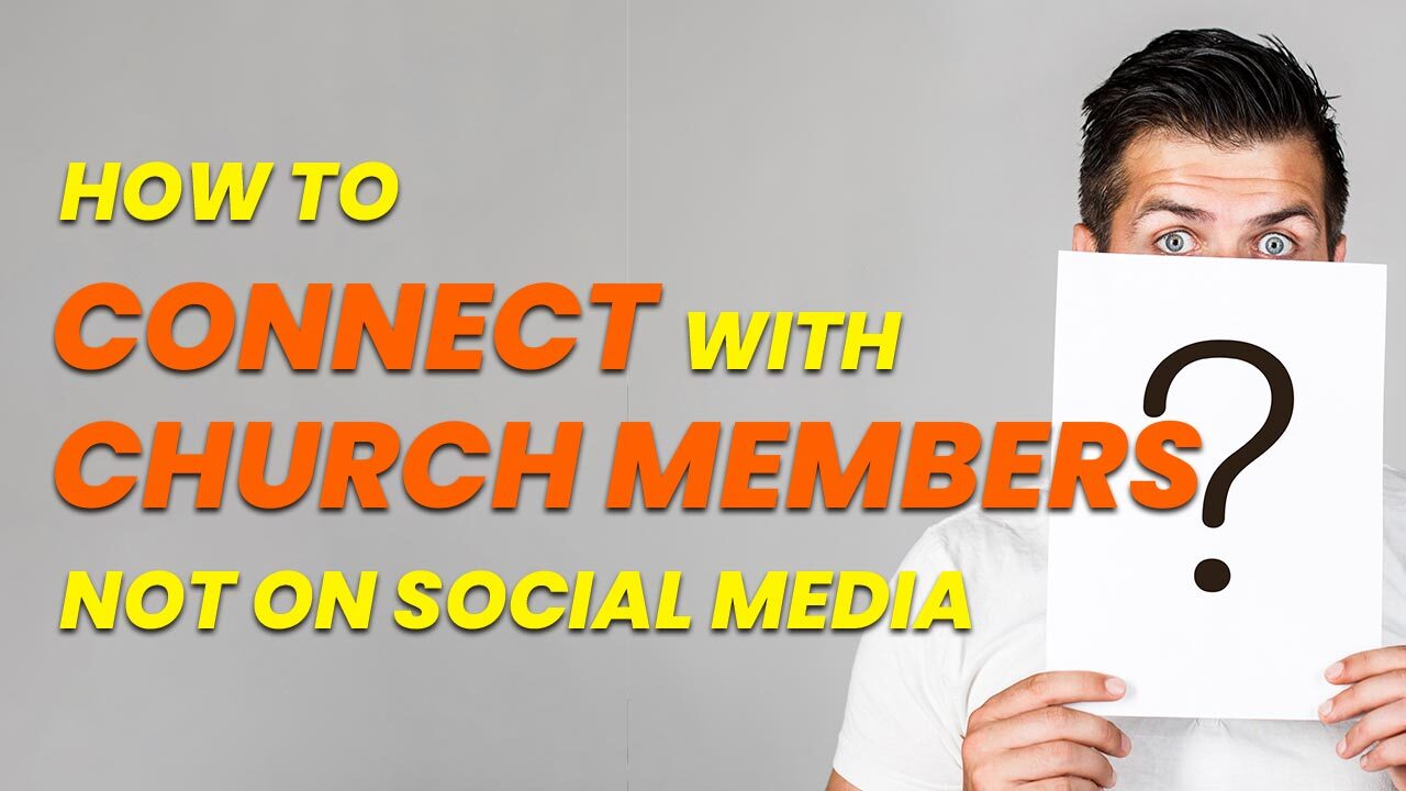 How To Connect With Church Members Not On Social Media