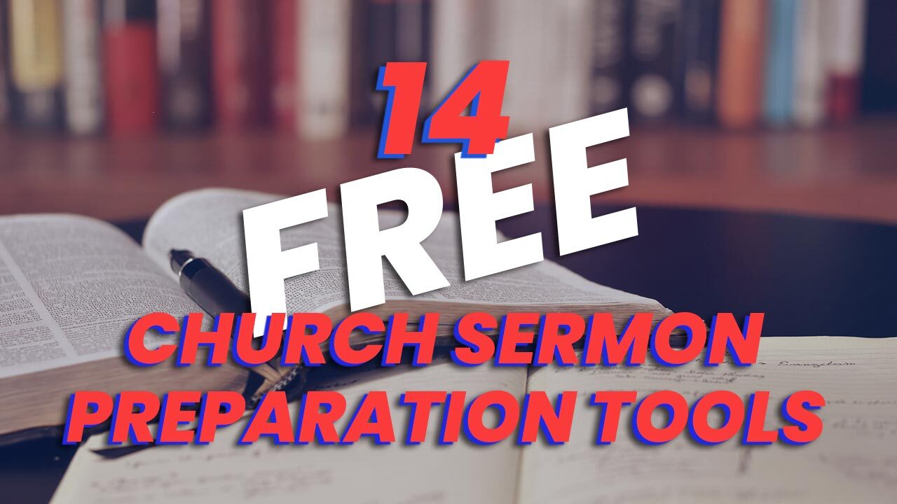 14 Free Church Sermon Preparation Tools