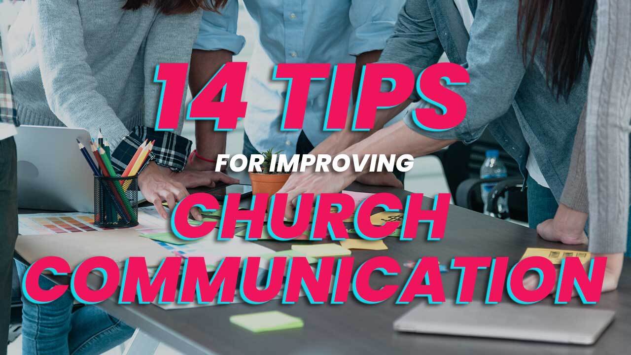 14 Tips For Improving Church Communications
