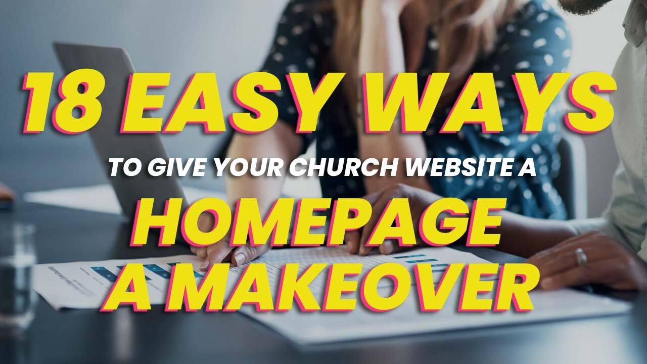 18 Easy Ways To Give Your Church Website Home Page A Makeover