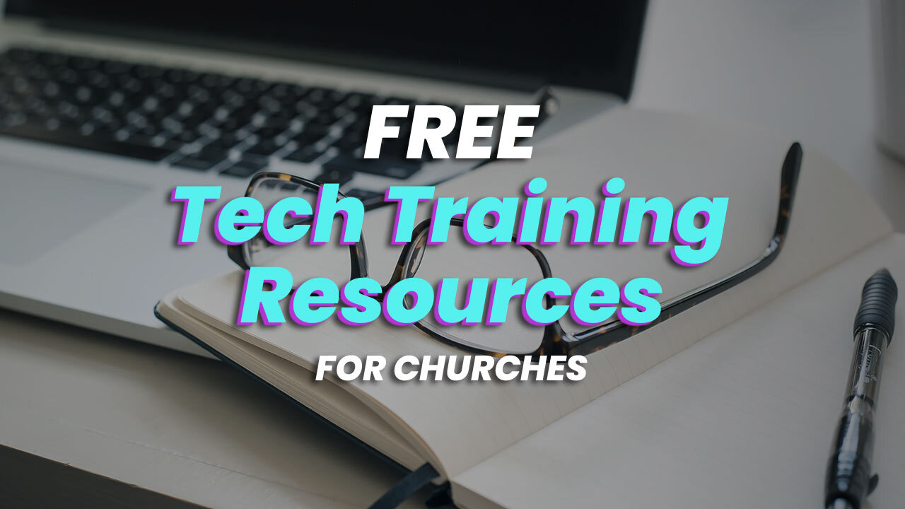 Free Tech Training Resources for Churches