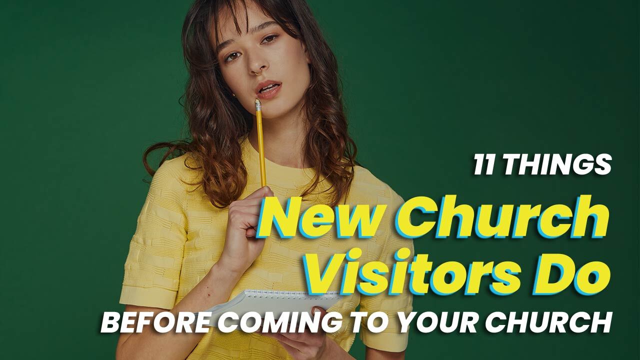 11 Things New Church Visitors Do Before Coming To Your Church