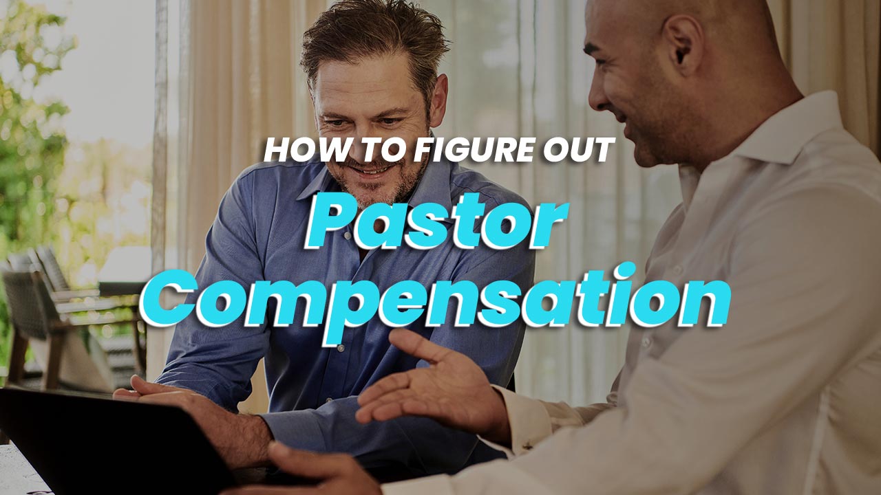 How to Figure Out Pastor Compensation