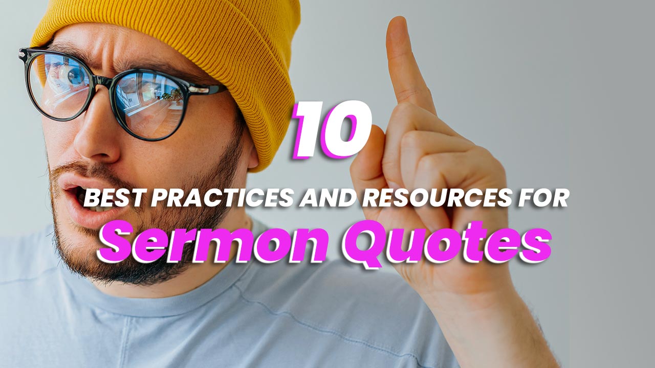 10 Best Practices and Resources for Sermon Quotes
