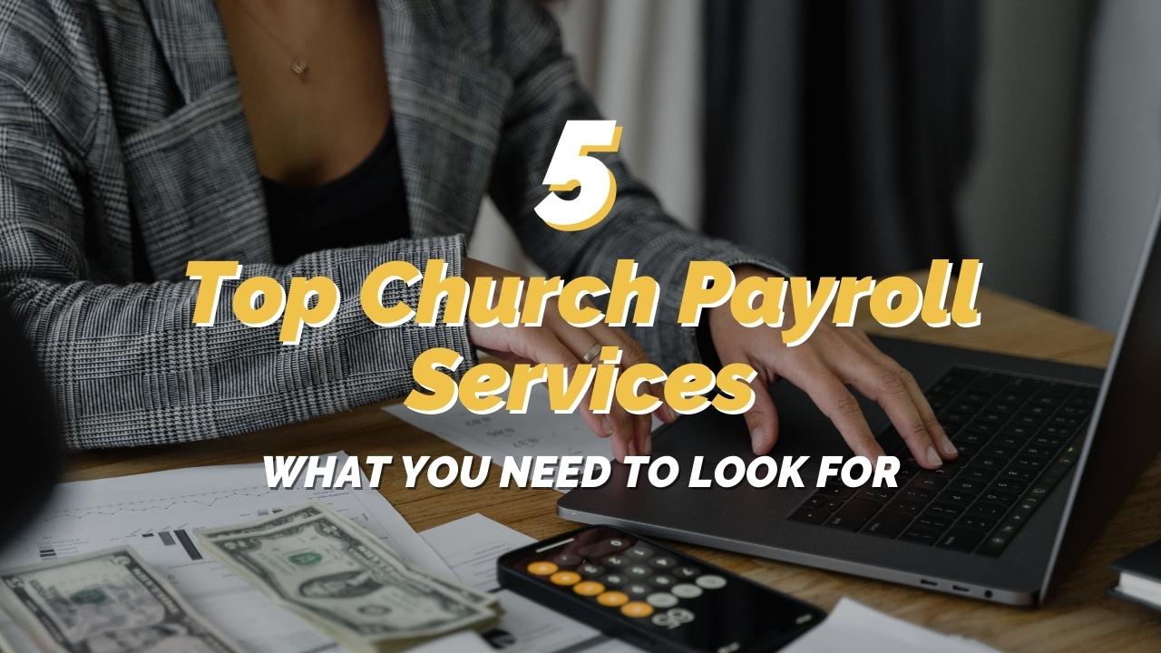 5 Top Church Payroll Services: What You Need to Look For