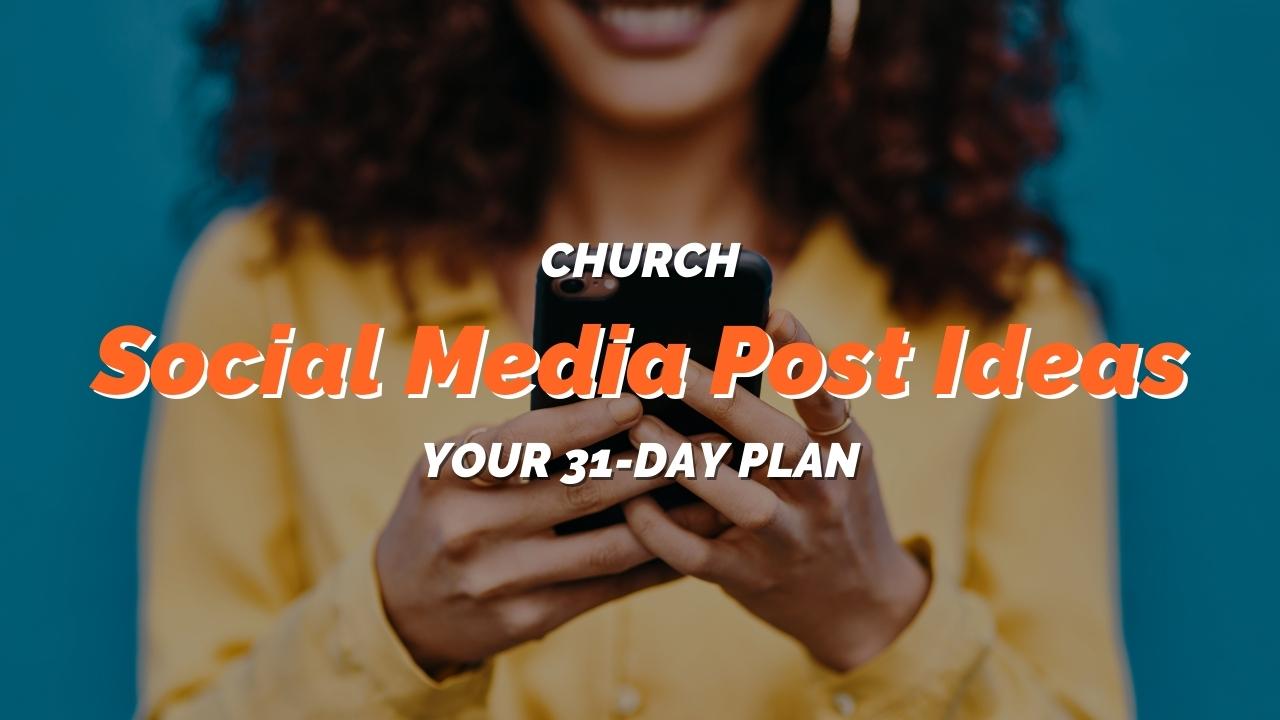 Church Social Media Post Ideas: Your Epic 31-Day Plan
