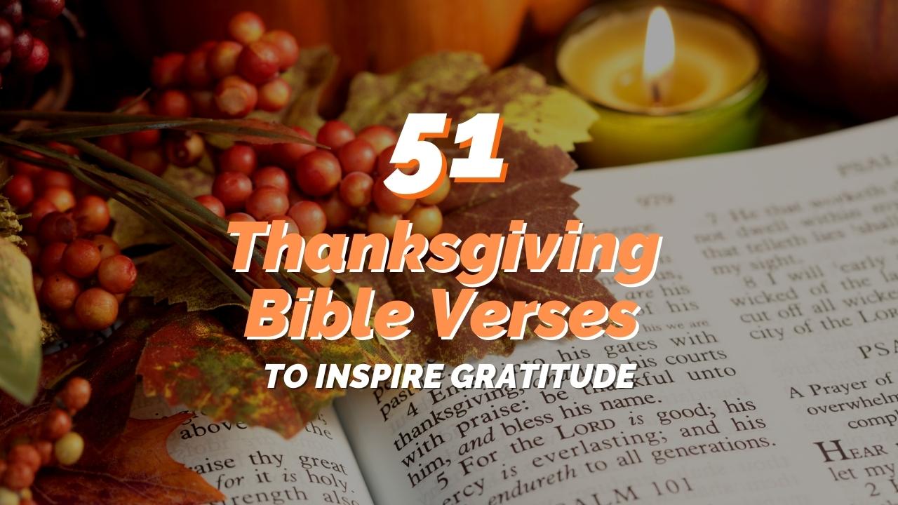 51 Powerful Thanksgiving Bible Verses to Inspire Gratitude