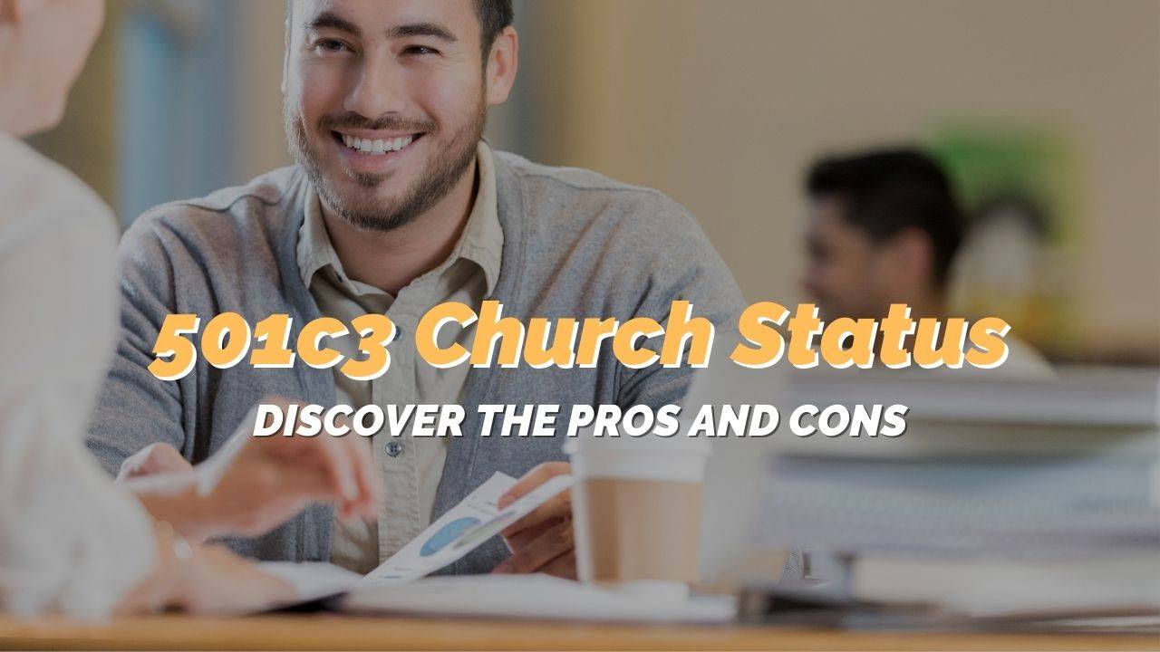501c3 Church Status - Discover the Pros and Cons