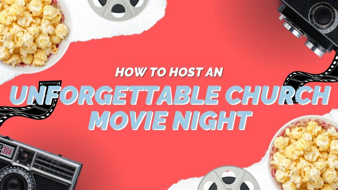 How to Host an Unforgettable Church Movie Night