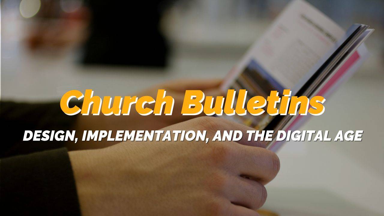 Designing and Utilizing Amazing Church Bulletins