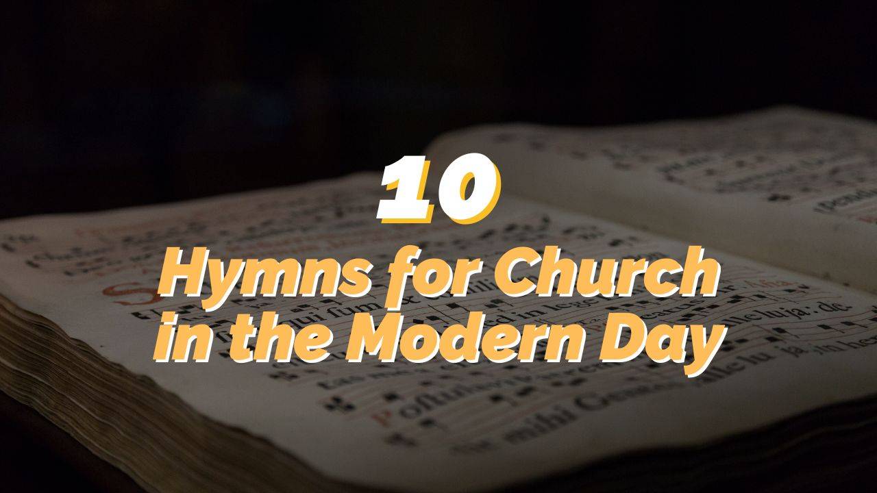 Top 10 Hymns for Church in the Modern Day