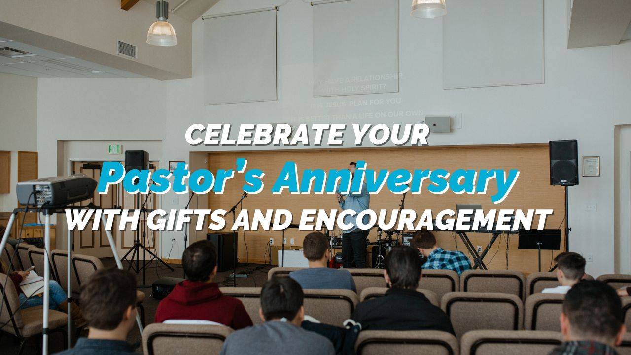 Celebrate Your Pastor's Anniversary with Gifts and Encouragement