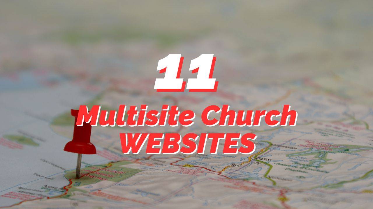 Top 11 Best Multisite Church Websites to Inspire You