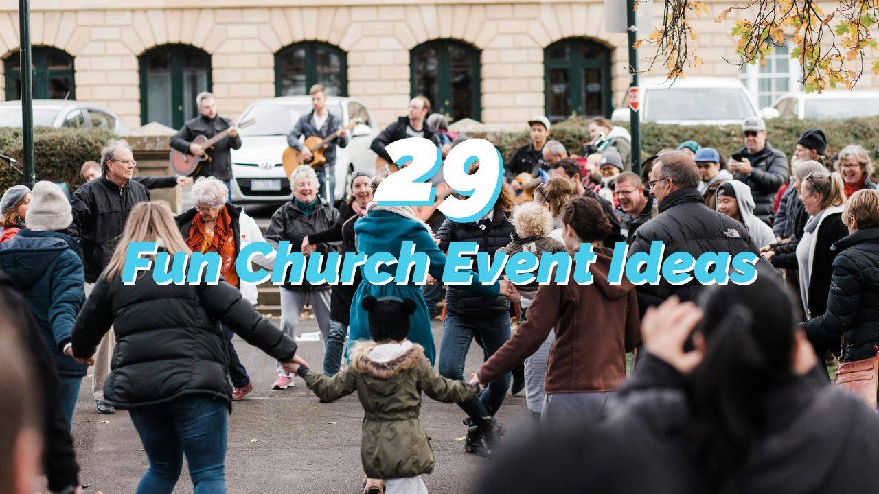 29 Fun Church Event Ideas for Every Season
