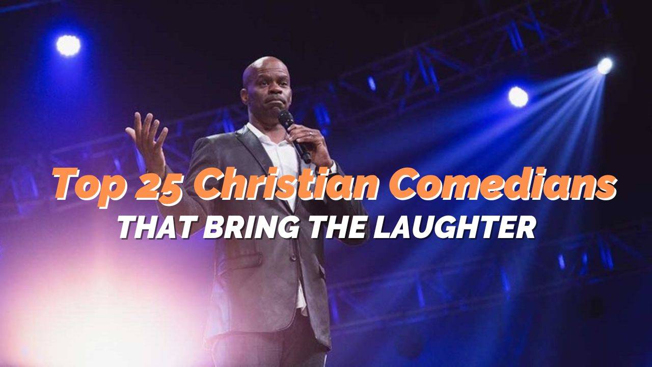 Top 25 Hilarious Christian Comedians That Bring the Laughter
