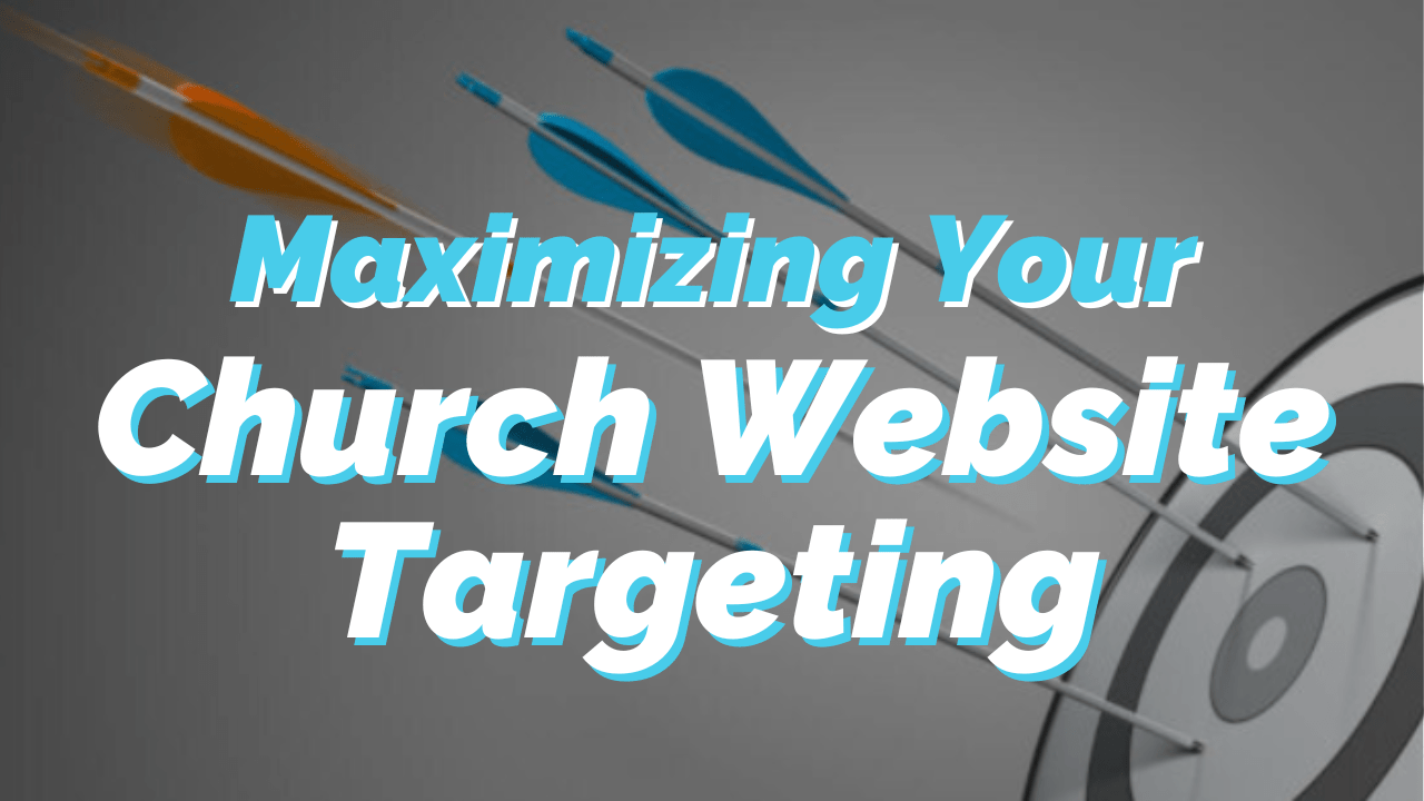 Who Are You Trying To Reach with Your Church Website Targeting?
