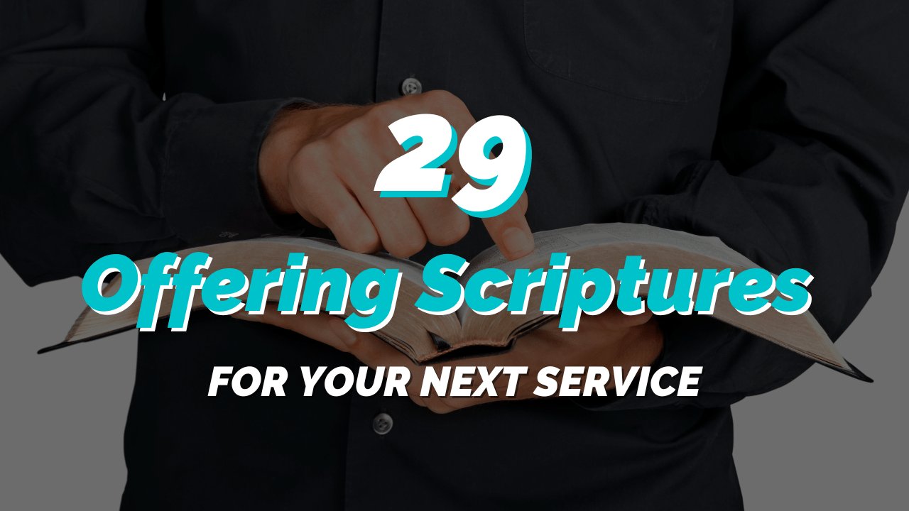 29 Powerful Tithes and Offering Verses To Use In Your Next Worship Service