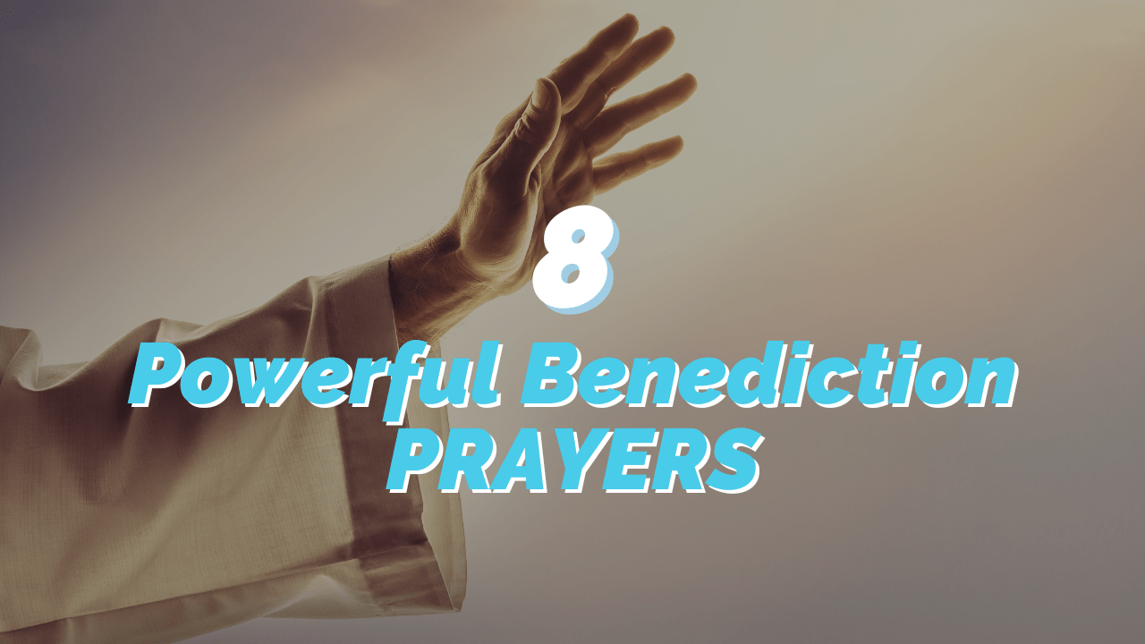 8 Powerful Benediction Prayers for Church Services and Meetings